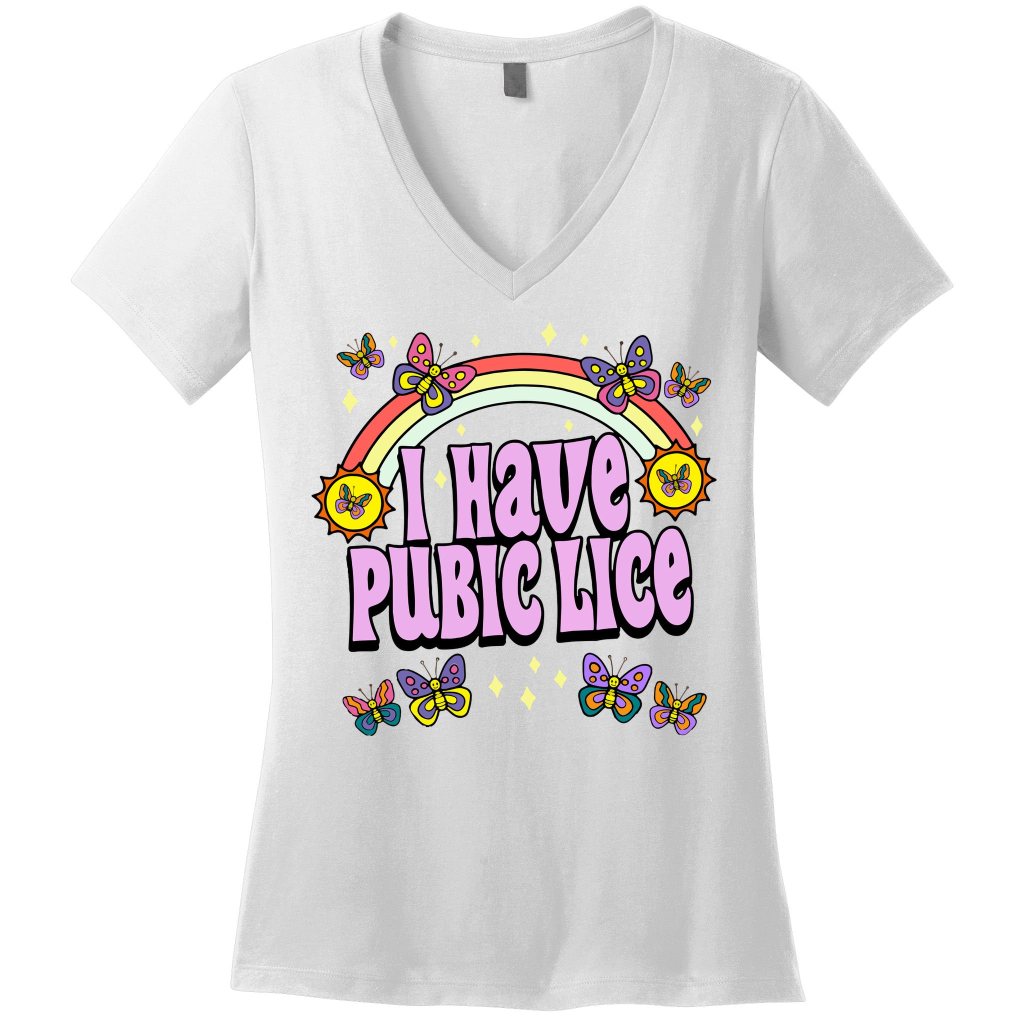 I Have Pubic Lice Women's V-Neck T-Shirt