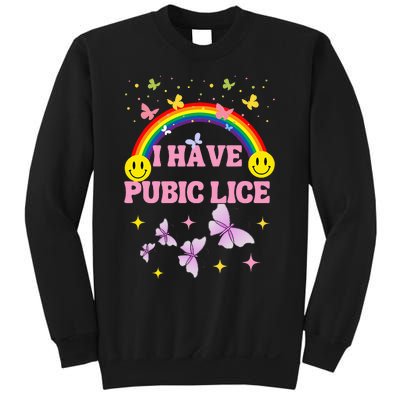 I Have Pubic Lice Funny Retro Offensive Inappropriate Meme Sweatshirt