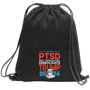 I Have PTSD Pretty Tired of Stupid Democrats Trump 2024 Sweatshirt Cinch Pack Bag