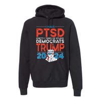 I Have PTSD Pretty Tired of Stupid Democrats Trump 2024 Premium Hoodie