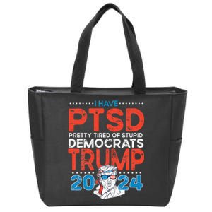 I Have PTSD Pretty Tired of Stupid Democrats Trump 2024 Zip Tote Bag