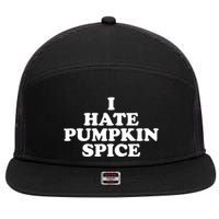 I Hate Pumpkin Spice Funny 7 Panel Mesh Trucker Snapback Hat