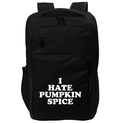 I Hate Pumpkin Spice Funny Impact Tech Backpack