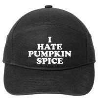 I Hate Pumpkin Spice Funny 7-Panel Snapback Hat