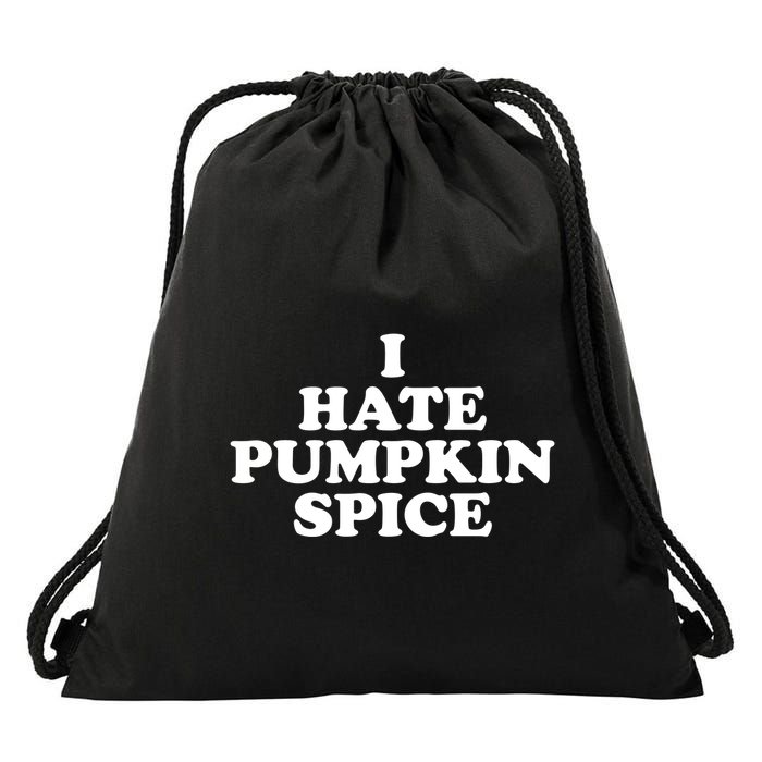 I Hate Pumpkin Spice Funny Drawstring Bag
