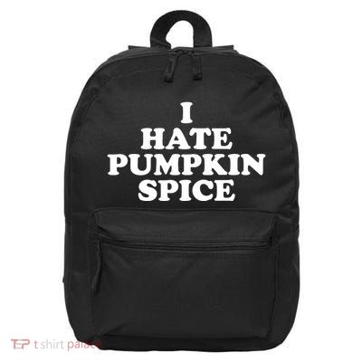 I Hate Pumpkin Spice Funny 16 in Basic Backpack
