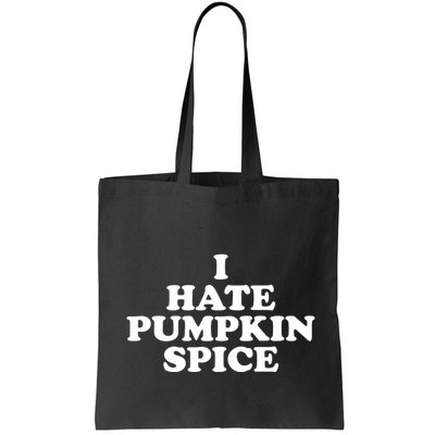 I Hate Pumpkin Spice Funny Bag