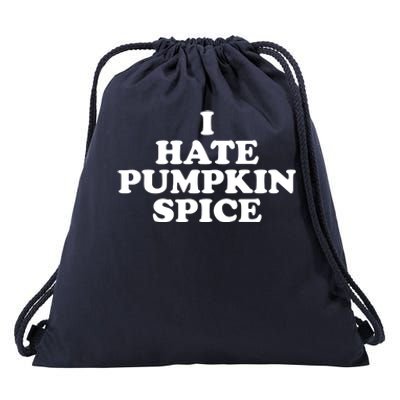 I Hate Pumpkin Spice Funny Drawstring Bag