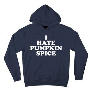 I Hate Pumpkin Spice Funny Tall Hoodie