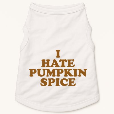 I Hate Pumpkin Spice Funny Doggie Tank