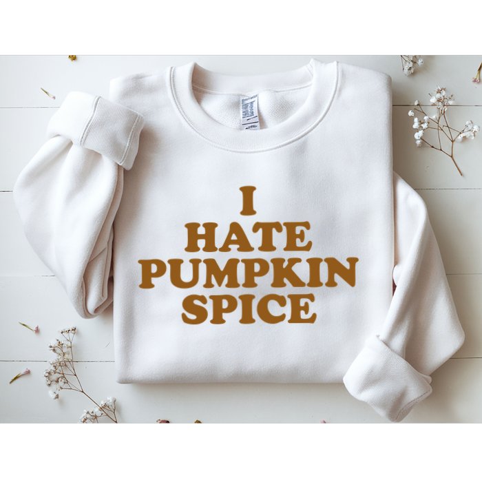 I Hate Pumpkin Spice Funny Sweatshirt