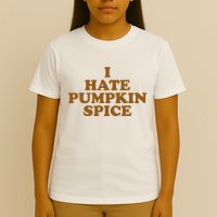 I Hate Pumpkin Spice Funny T-Shirt