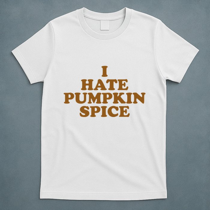 I Hate Pumpkin Spice Funny T-Shirt
