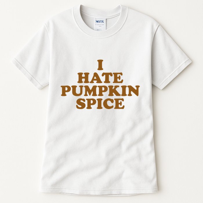 I Hate Pumpkin Spice Funny Tall T-Shirt