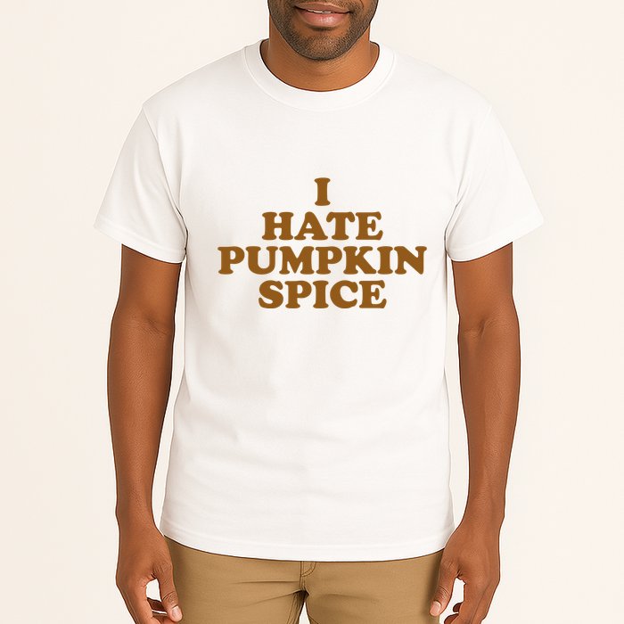 I Hate Pumpkin Spice Funny Tall T-Shirt