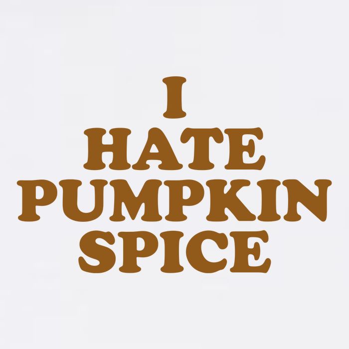 I Hate Pumpkin Spice Funny Tall T-Shirt
