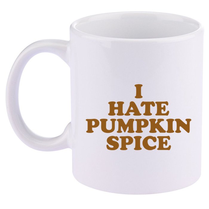 I Hate Pumpkin Spice Funny 11oz C Handle Ceramic Mug