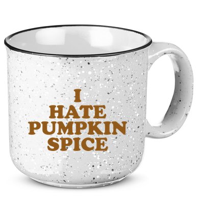 I Hate Pumpkin Spice Funny 15oz Campfire Ceramic Mug
