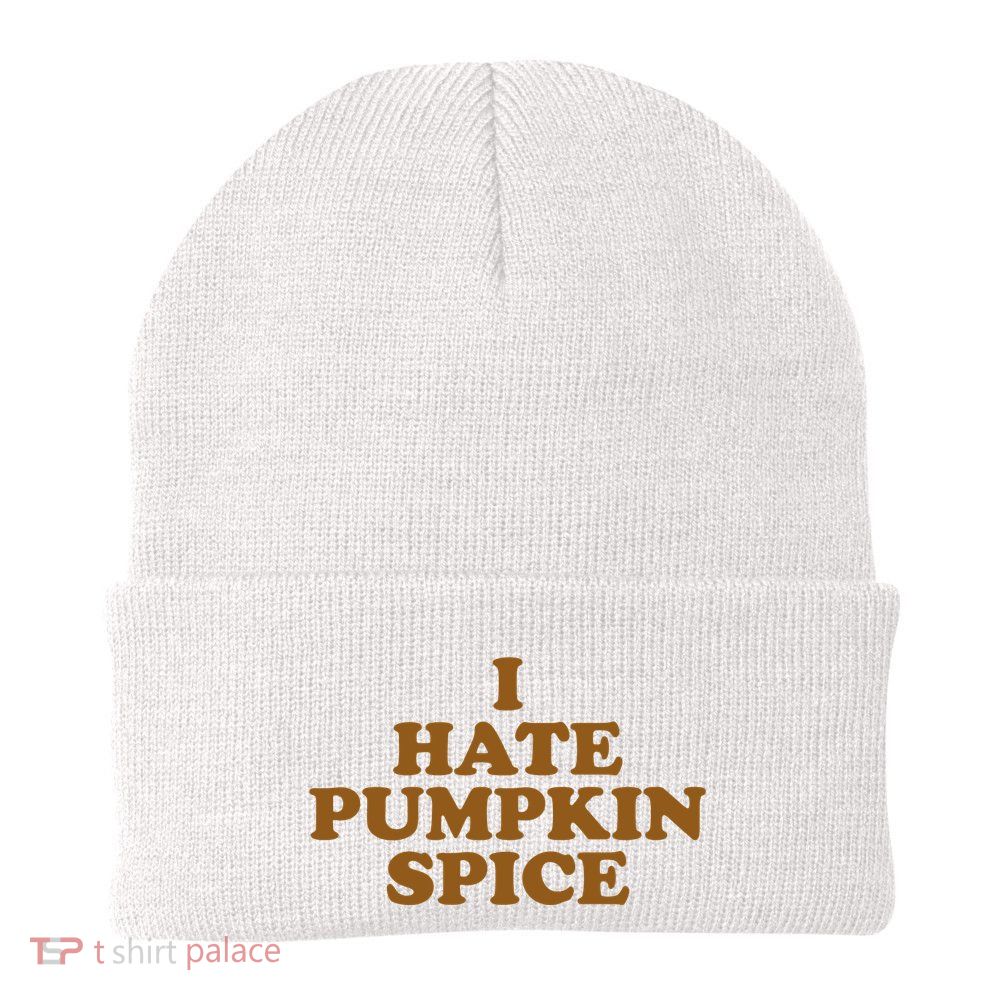 I Hate Pumpkin Spice Funny Beanie