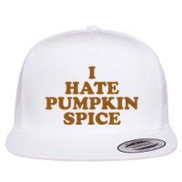 I Hate Pumpkin Spice Funny Flat Bill Trucker Hat