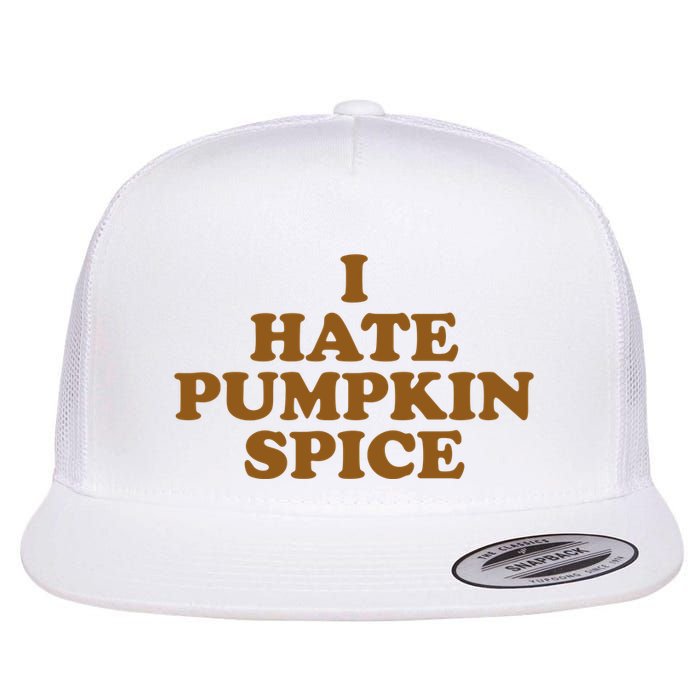 I Hate Pumpkin Spice Funny Flat Bill Trucker Hat