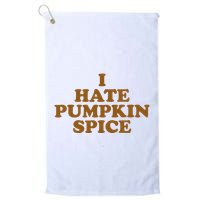 I Hate Pumpkin Spice Funny Golf Towel