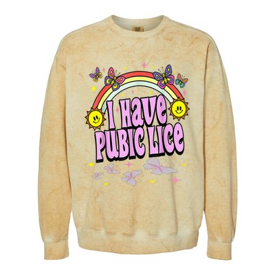 I Have Pubic Lice Funny Retro Offensive Inappropriate Colorblast Crewneck Sweatshirt