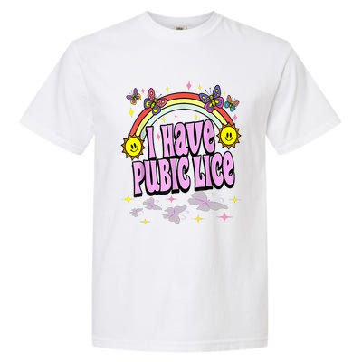 I Have Pubic Lice Funny Retro Offensive Inappropriate Garment-Dyed Heavyweight T-Shirt