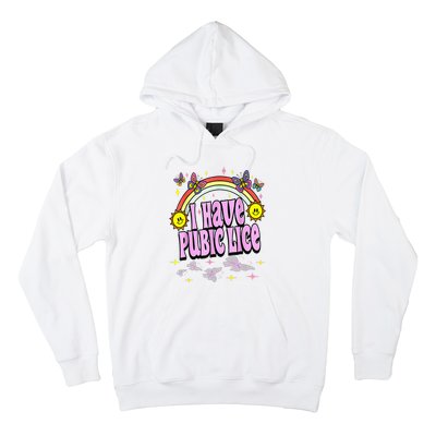 I Have Pubic Lice Funny Retro Offensive Inappropriate Hoodie