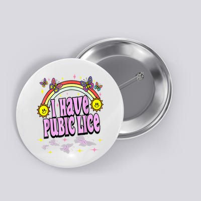 I Have Pubic Lice Funny Retro Offensive Inappropriate Button