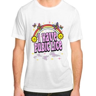 I Have Pubic Lice Funny Retro Offensive Inappropriate Adult ChromaSoft Performance T-Shirt