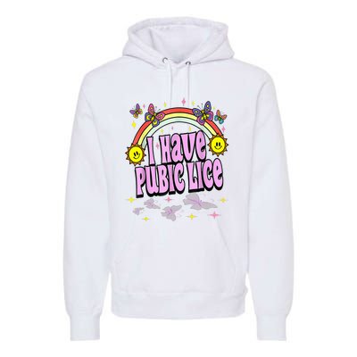 I Have Pubic Lice Funny Retro Offensive Inappropriate Premium Hoodie