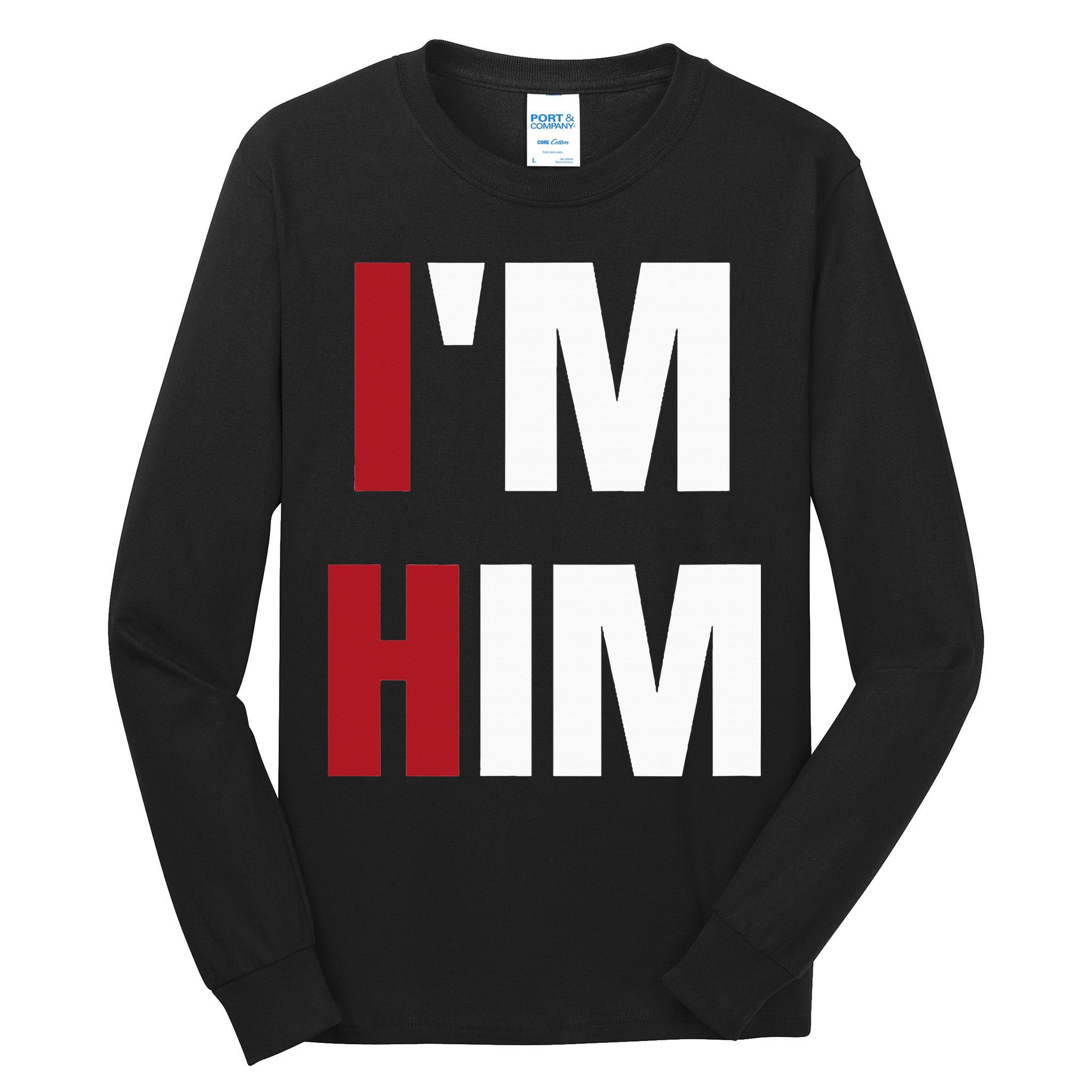 IM Him Prayed For A Man Like Him Christian Tall Long Sleeve T-Shirt