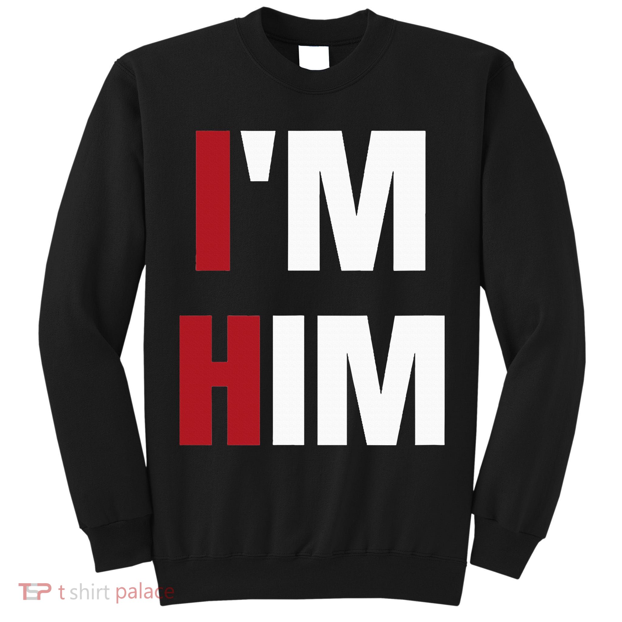 IM Him Prayed For A Man Like Him Christian Tall Sweatshirt