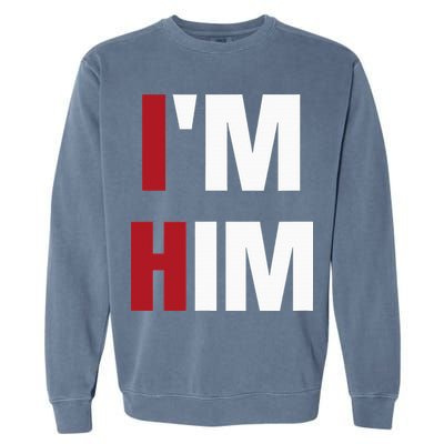 IM Him Prayed For A Man Like Him Christian Garment-Dyed Sweatshirt