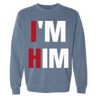 IM Him Prayed For A Man Like Him Christian Garment-Dyed Sweatshirt