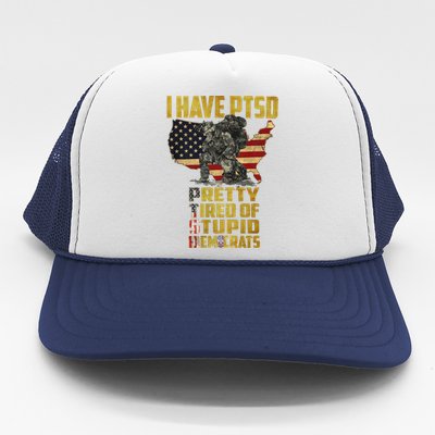 I Have PTSD Pretty Tired Of Stupid Democrats Trucker Hat