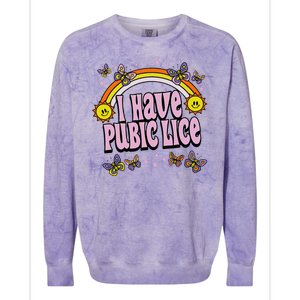 I Have Pubic Lice Funny Sarcastic Rainbow Colorblast Crewneck Sweatshirt