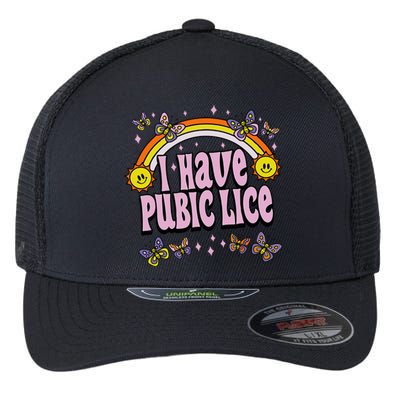 I Have Pubic Lice Funny Sarcastic Rainbow Flexfit Unipanel Trucker Cap