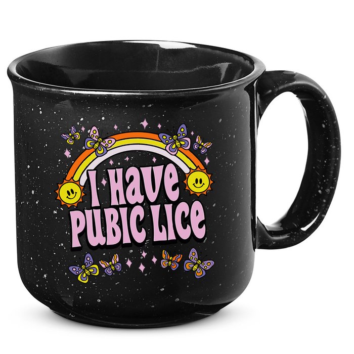 I Have Pubic Lice Funny Sarcastic Rainbow 15oz Campfire Ceramic Mug