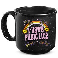 I Have Pubic Lice Funny Sarcastic Rainbow 15oz Campfire Ceramic Mug