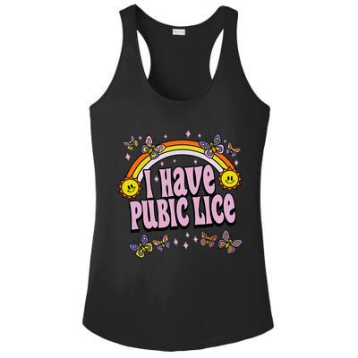 I Have Pubic Lice Funny Sarcastic Rainbow Ladies PosiCharge Competitor Racerback Tank
