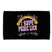 I Have Pubic Lice Funny Sarcastic Rainbow Microfiber Hand Towel