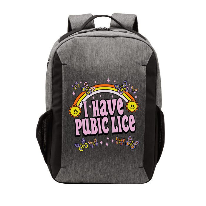 I Have Pubic Lice Funny Sarcastic Rainbow Vector Backpack