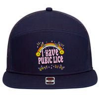 I Have Pubic Lice Funny Sarcastic Rainbow 7 Panel Mesh Trucker Snapback Hat