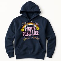 I Have Pubic Lice Funny Sarcastic Rainbow Hoodie