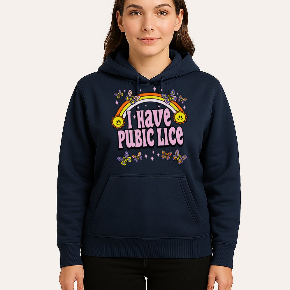I Have Pubic Lice Funny Sarcastic Rainbow Hoodie