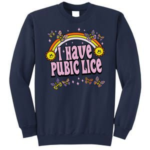 I Have Pubic Lice Funny Sarcastic Rainbow Sweatshirt