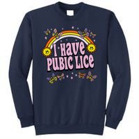 I Have Pubic Lice Funny Sarcastic Rainbow Sweatshirt