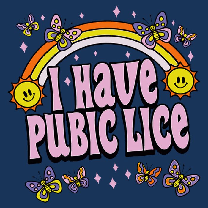 I Have Pubic Lice Funny Sarcastic Rainbow T-Shirt